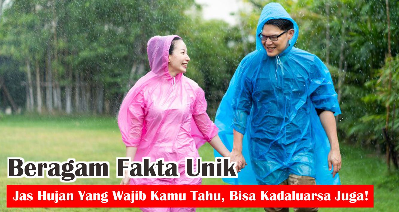 4-fakta-unik-jas-hujan-ternyata-bisa-kadaluarsa