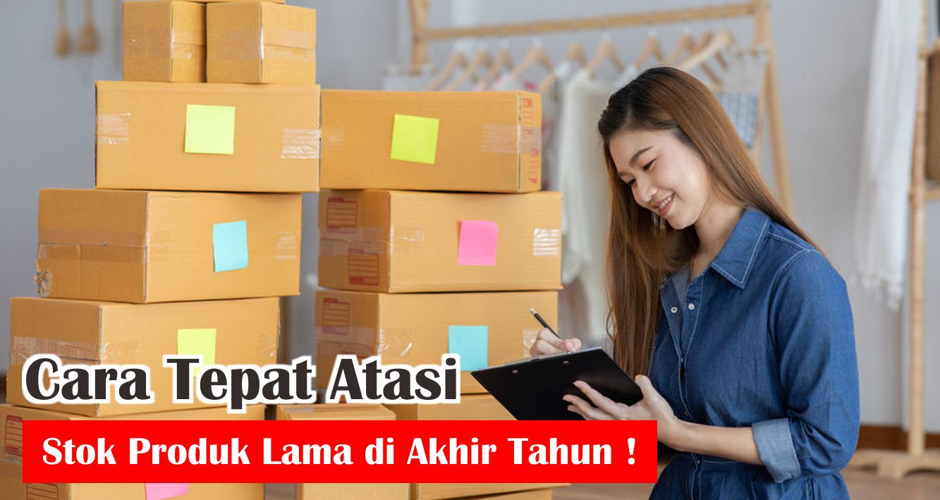 6-tips-cepat-habiskan-stok-produk-lama