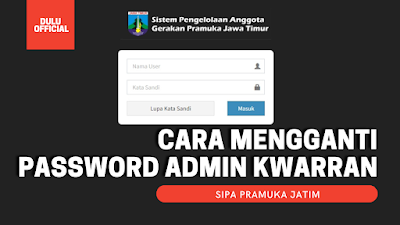 cara-mengganti-password-admin-kwarran--sipa-pramuka-jatim