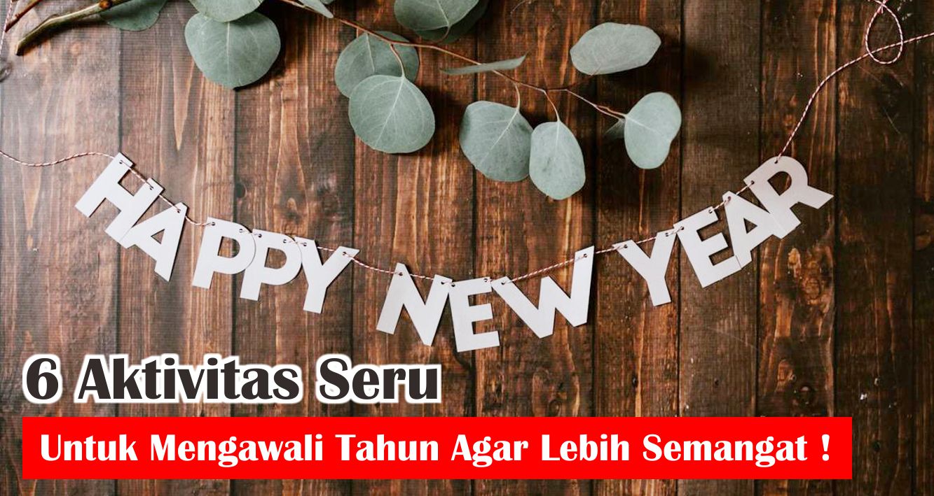  6 Hal Yang Bisa Kamu Lakukan Untuk Awali Tahun !