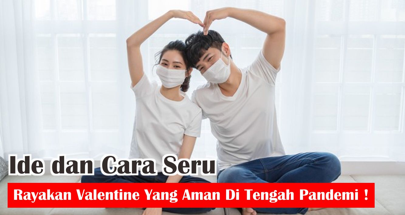 7-cara-seru-rayakan-valentine-romantis-di-tengah-pandemi