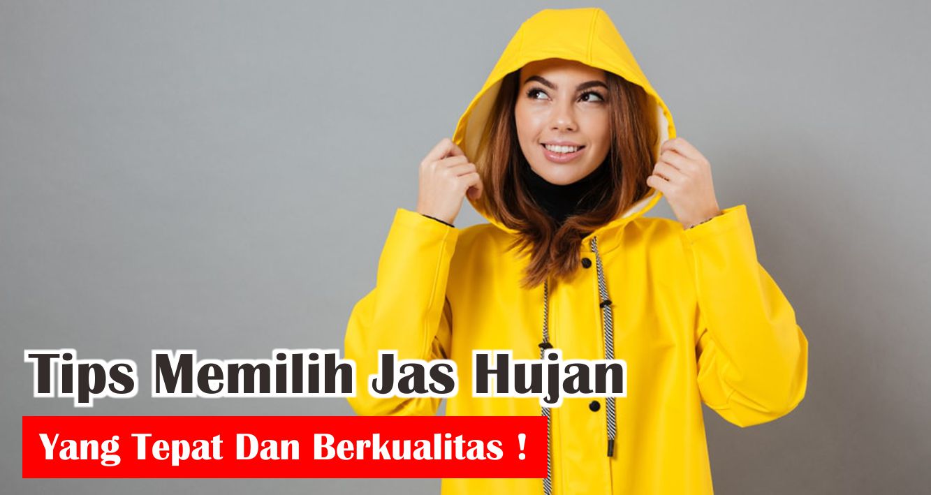 cara-mudah-pilih-jas-hujan-berkualitas-dan-awet