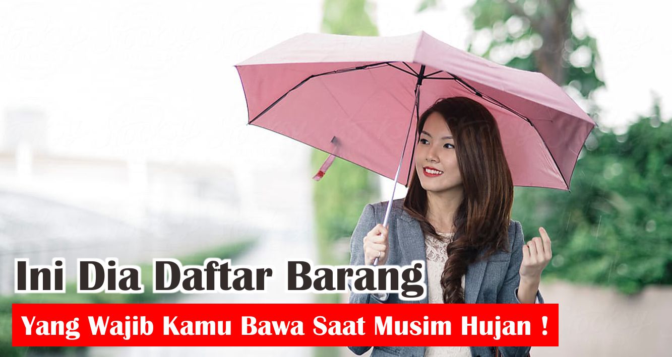  8 Perlengkapan Yang Harus Kamu Bawa Saat Musim Hujan !