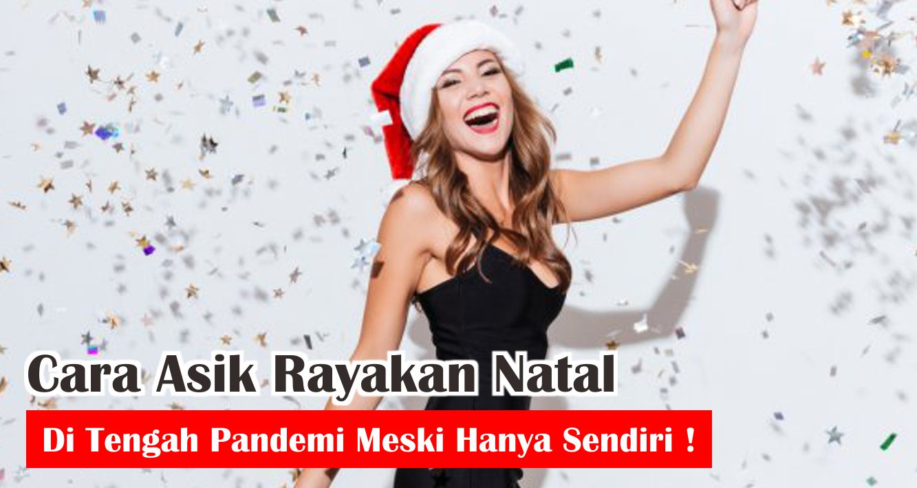 buat-perayaan-natal-lebih-seru-walaupun-hanya-sendiri