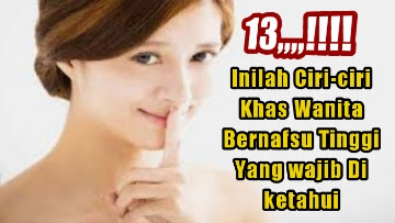 Inilah 13 Ciri khas wanita bernafsu tinggi, Calon suami Wajib Tahu