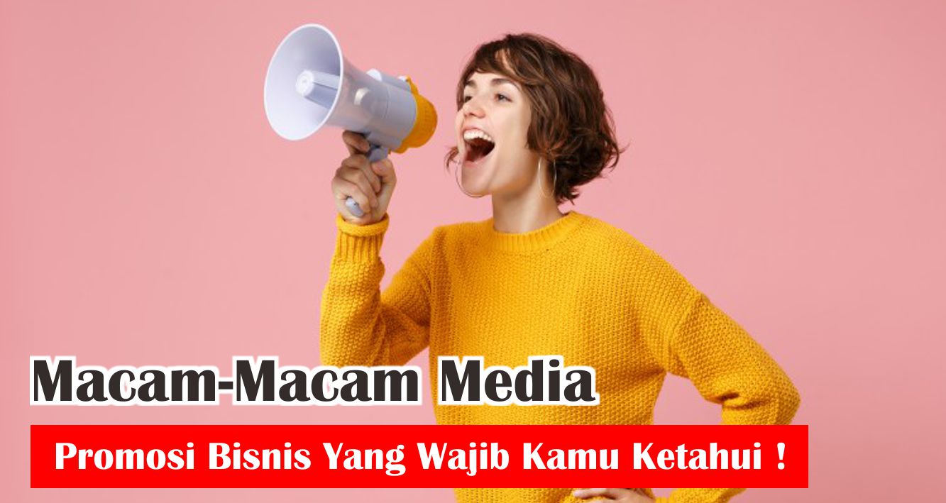 ternyata-ini-media-promosi-bisnis-yang-efektif-untuk-meningkatkan-omset