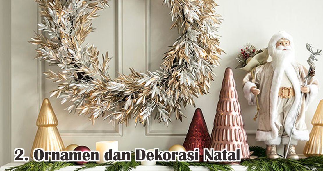  Beragam Perlengkapan Natal Yang Perlu Kamu Siapkan Sekarang !