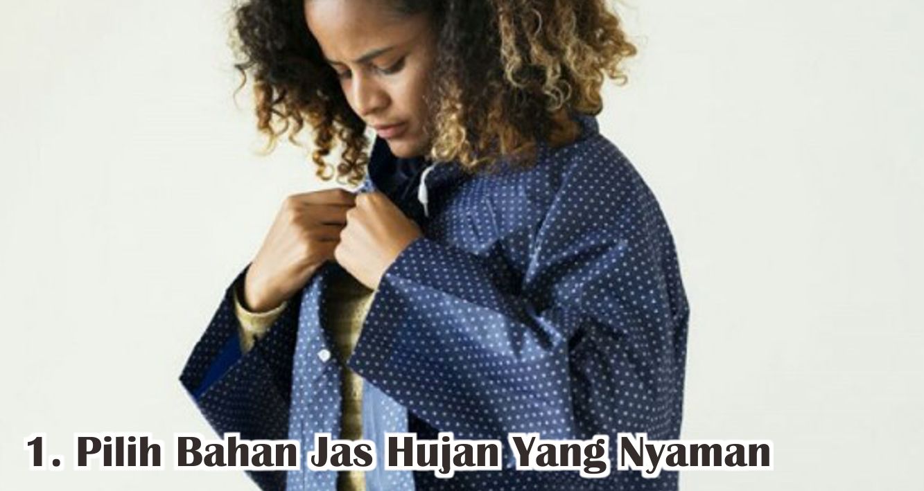  Cara Mudah Pilih Jas Hujan Berkualitas dan Awet !