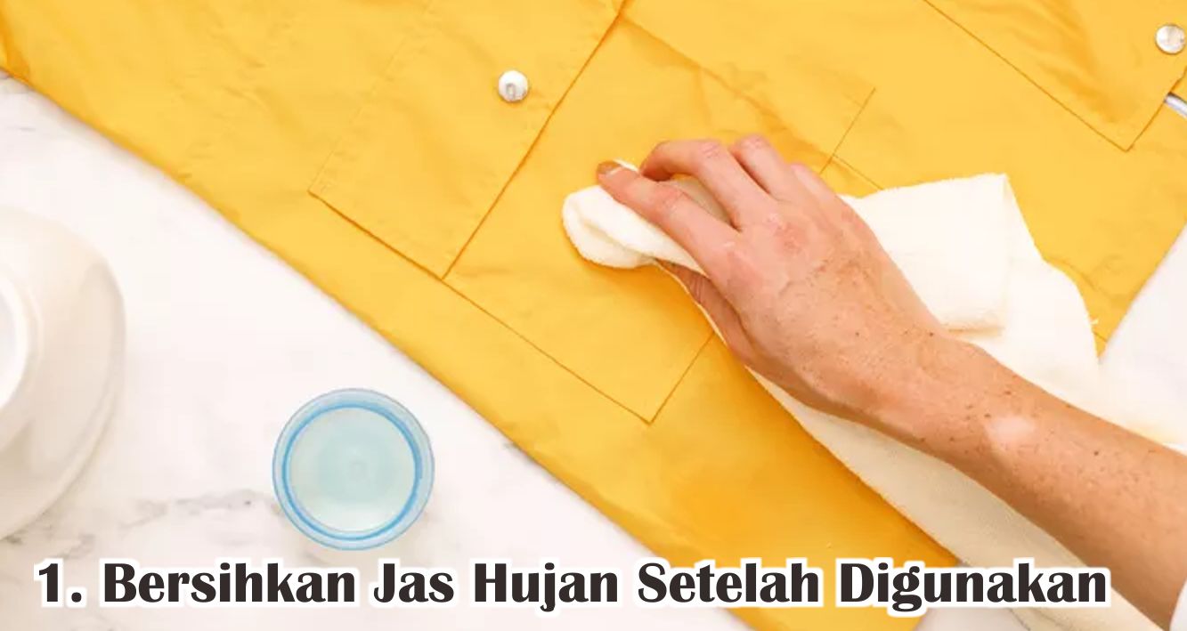  4 Tips Ampuh Merawat Jas Hujan Agar Lebih Awet ! 