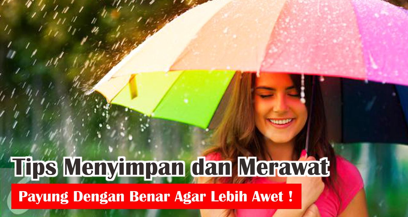 musim-hujan-tiba-gunakan-cara-ini-agar-payung-lebih-awet