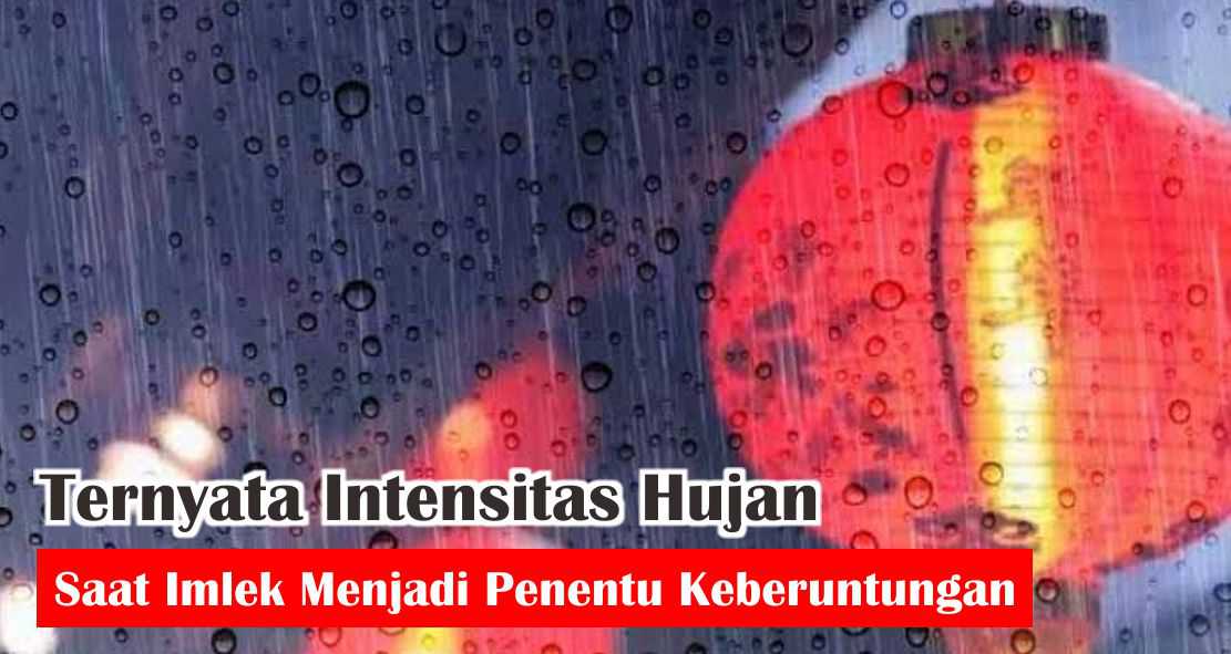 hujan-saat-imlek-jadi-penentu-nasib--cek-disini