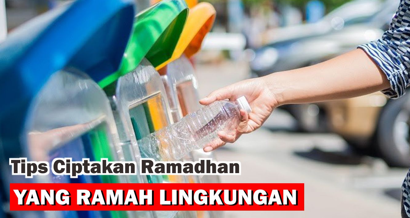 cara-cerdas-jadikan-ramadhan-yang-ramah-lingkungan