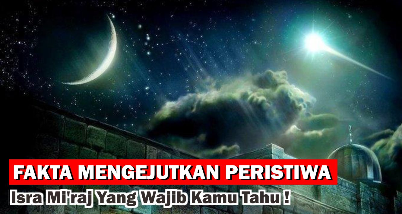 6-fakta-isra-mi-raj-yang-wajib-kamu-tahu