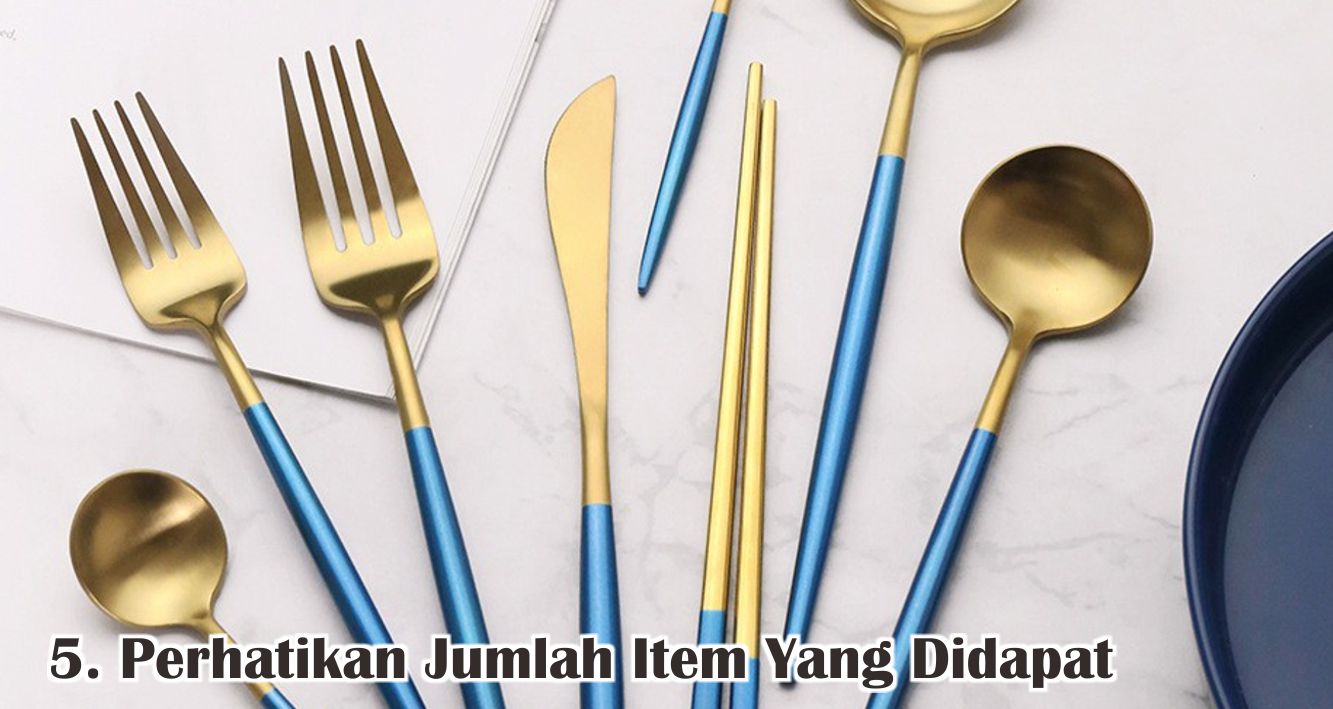  Jangan Sampai Salah, Begini Cara Memilih Alat Makan ! 