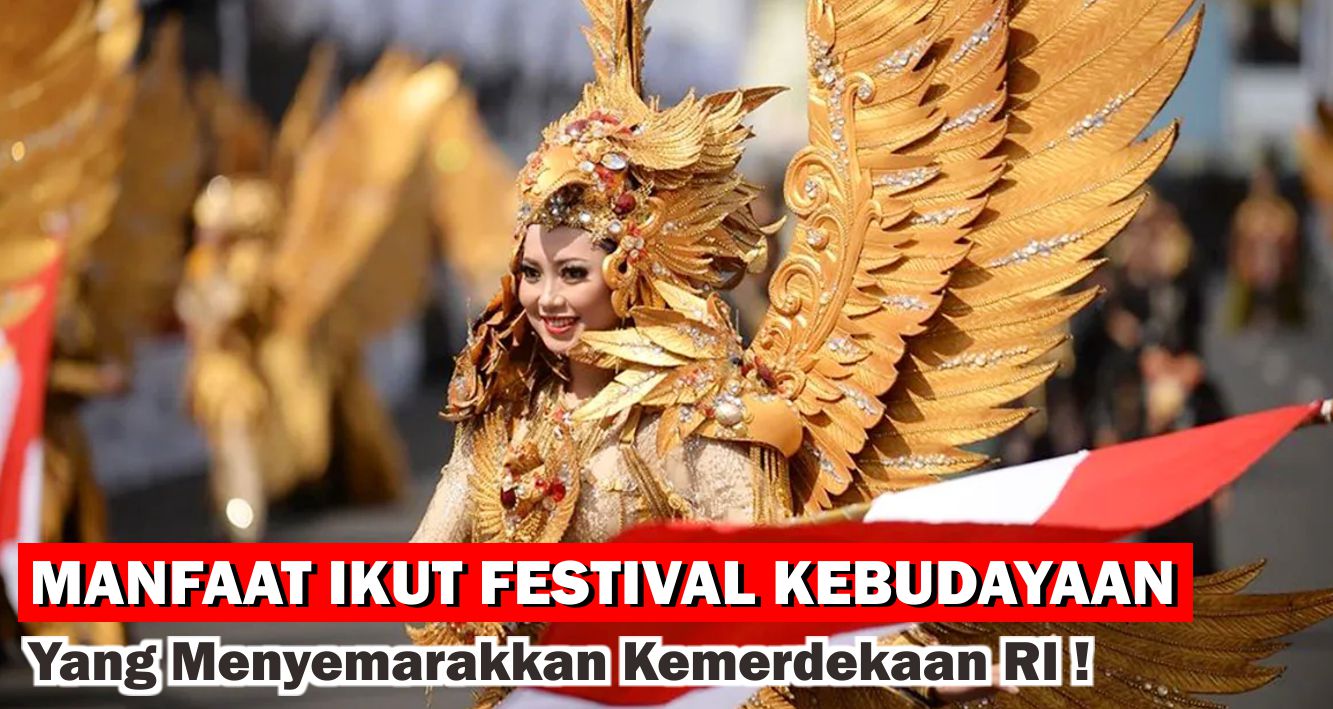6-manfaat-ikut-festival-di-hari-kemerdekaan-kamu-wajib-tahu