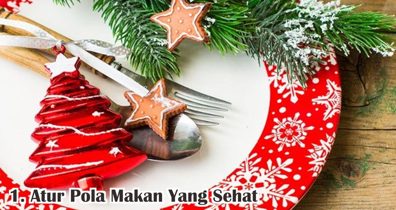  6 Tips Jitu Jaga Kebugaran Tubuh Saat Natal !