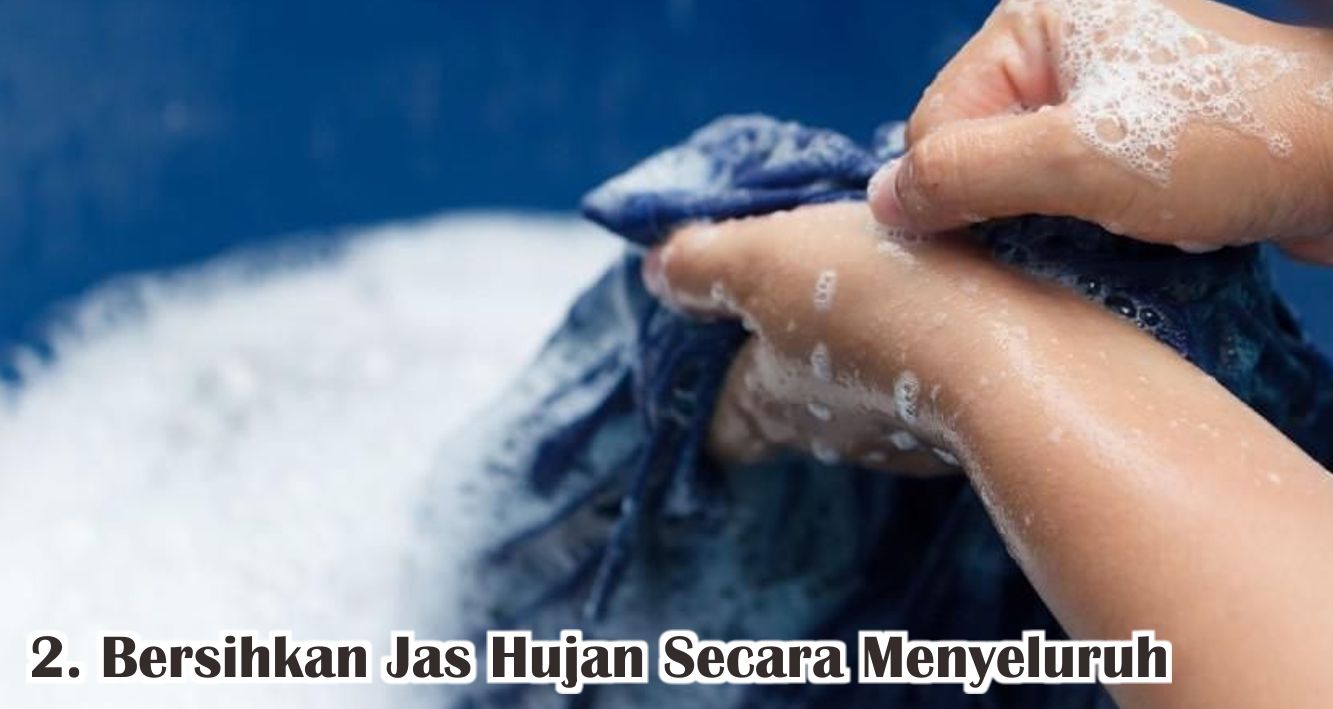  Begini Cara Mencuci Jas Hujan Yang Benar ! 