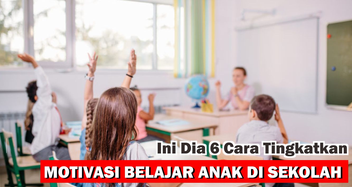 tips-agar-anak-lebih-semangat-belajar-saat-di-sekolah