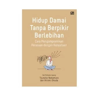 Hidup Damai Tanpa Overthinking? Ini Rahasia Psikiater Jepang 70 Tahun Pengalaman