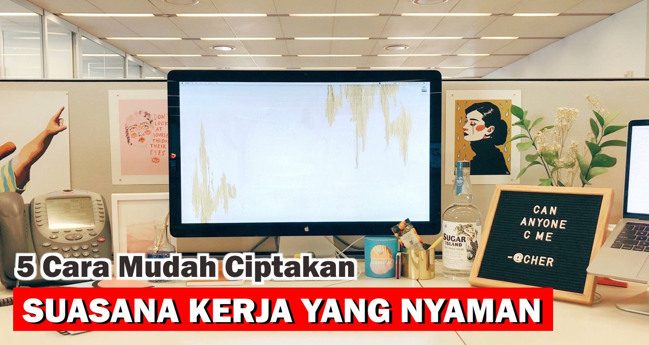  Tips Ciptakan Ruang Kerja Yang Nyaman Agar Lebih Produktif !