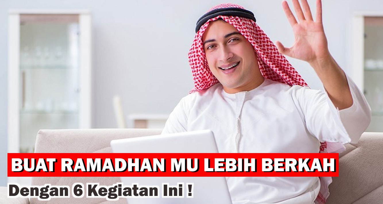  6 Kegiatan Bermanfaat Yang Bisa Jadikan Ibadah Puasa Lebih Bermakna !