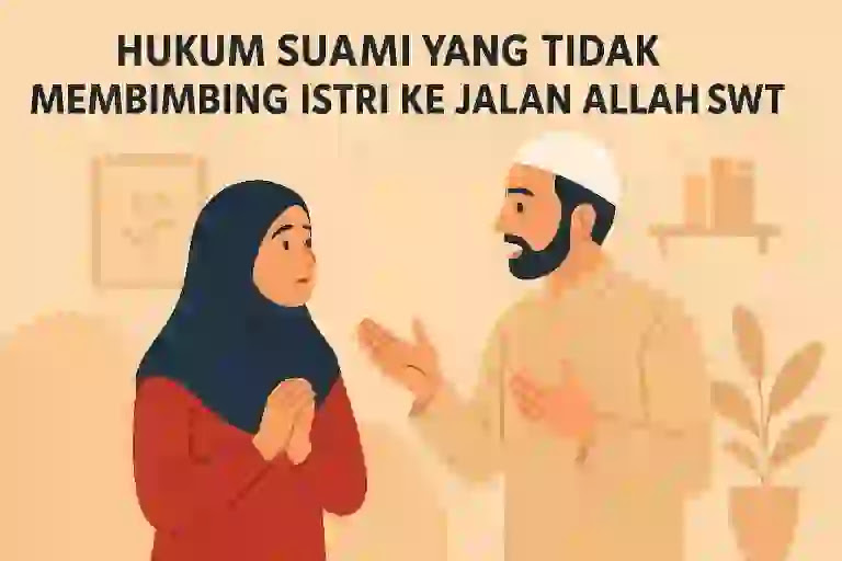 Ketika Seorang Suami Tidak Membimbing Istri Pada Jalan Allah SWT 