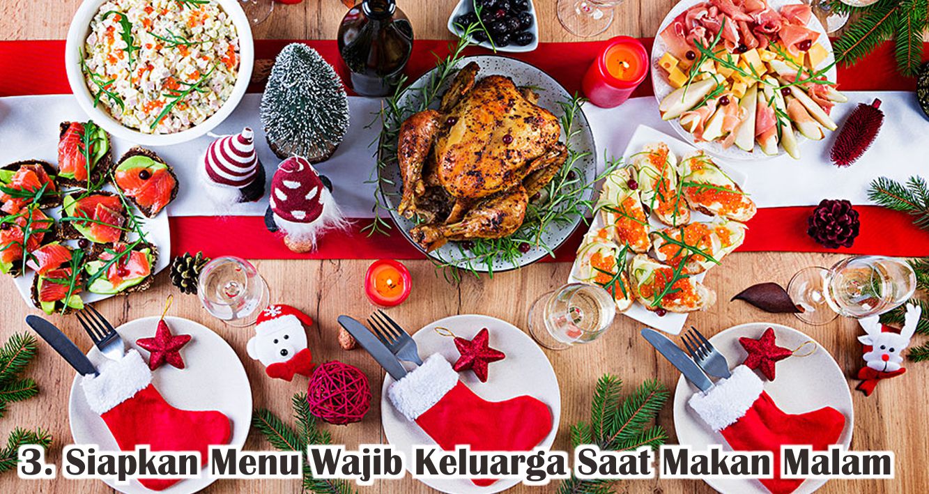  6 Tips Siapkan Acara Makan Malam Natal Yang Lebih Berkesan !