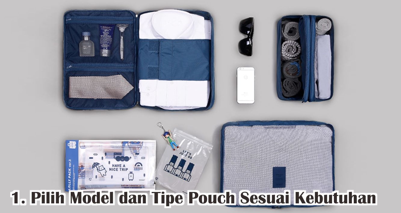  Tips Memilih Travel Pouch Terbaik Dengan Benar !