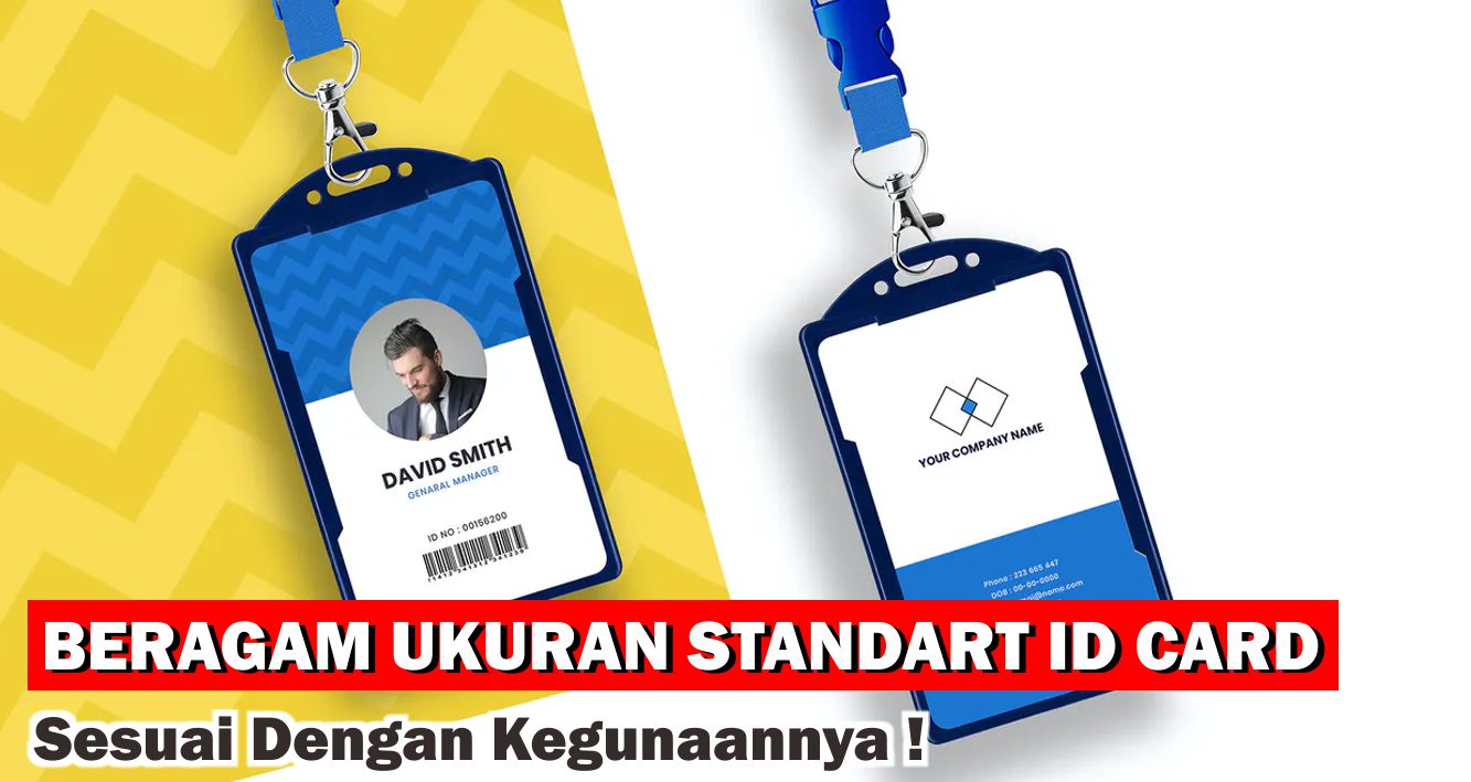 Ternyata Ini Standar Ukuran Id Card Yang Benar Sesuai Kebutuhan ! 