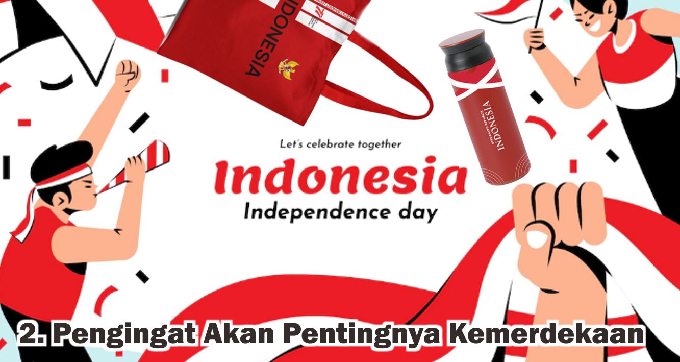  5 Manfaat Memberikan Souvenir Spesial Kemerdekaan !