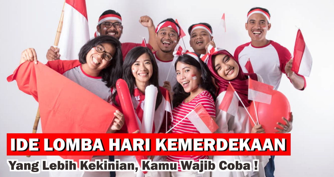 berbagai-ide-lomba-hari-kemerdekaan-hits-yang-wajib-kamu-coba