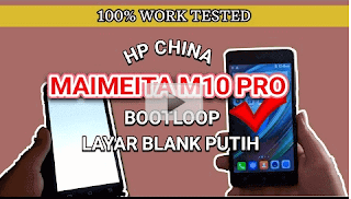 Flash hp cina maimeite m10 pro fix lcd putih,bootloop