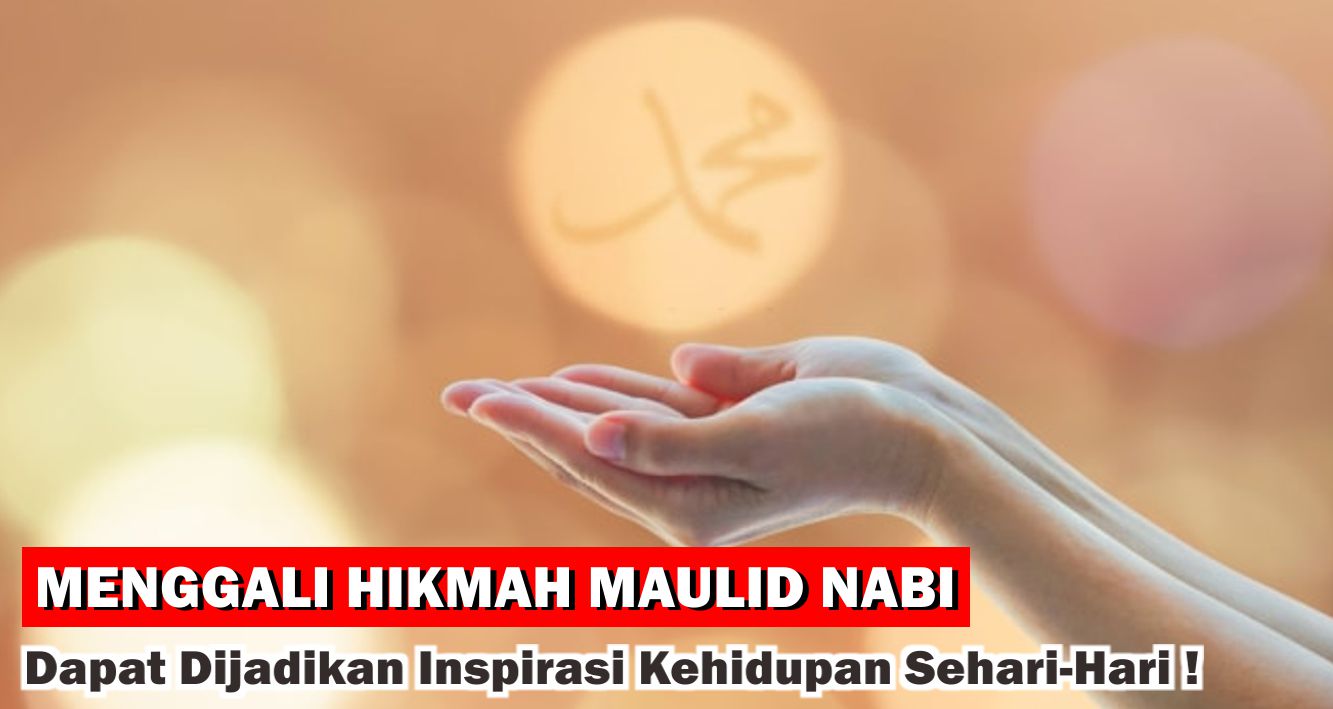 ini-dia-hikmah-maulid-nabi-dan-relevansinya-dalam-kehidupan-modern