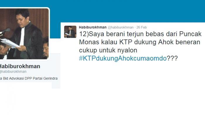 Pernyataan TERJUN DARI MONAS Habiburokhman jika KTP utk AHOK mencukupi... hmmm....