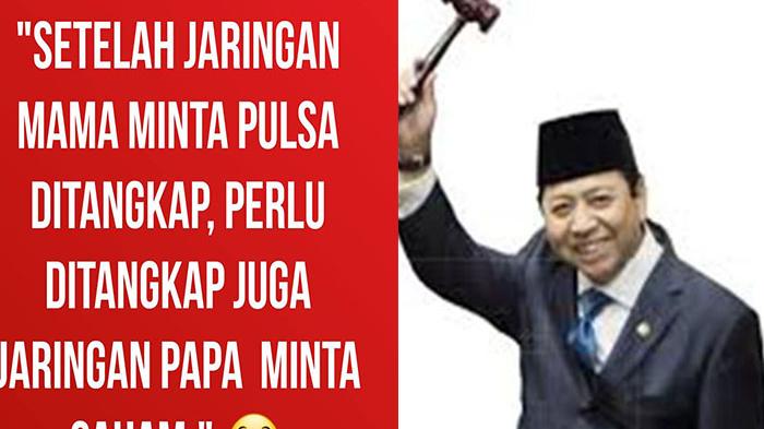 Sindir Ketua DPR, Beredar Meme 'Setelah Mama Minta Pulsa Kini Papa Minta Saham'