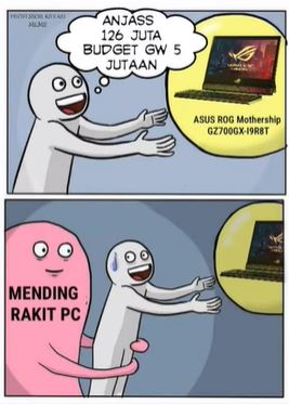 Meme lucu 'mending rakit PC' ini, bikin kalian gagal paham