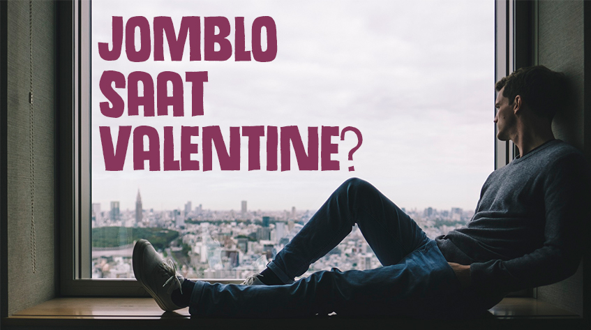 Tips Biar Gak Baper Buat Jomblo Saat Valentine