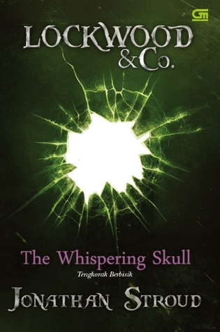 BUBARKAN FEBRUARI 2015 : Lockwood & Co: The Whispering Skull (Tengkorak Berbisik)