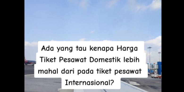Awas Kaget! Penjelasan Mengapa Tiket Pesawat Domestik Lebih Mahal dari Internasional!