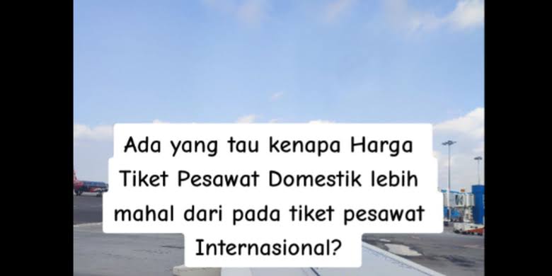 awas-kaget-penjelasan-mengapa-tiket-pesawat-domestik-lebih-mahal-dari-internasional