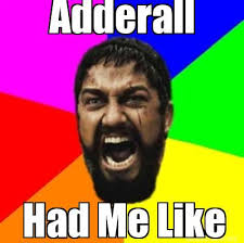Adderall ? Ha ?