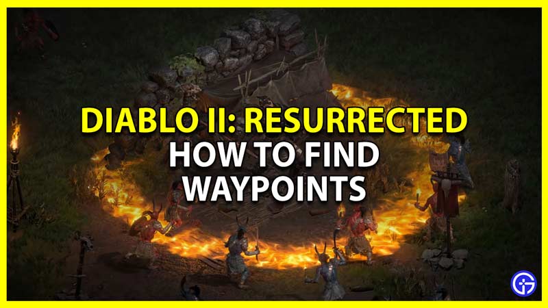 find-diablo-2-resurrected-waypoints-location-guide