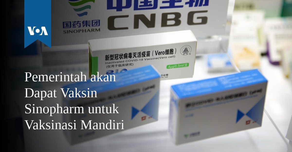 vaksin-sinopharm-untuk-program-vaksinasi-mandiri-akan-tiba-akhir-april