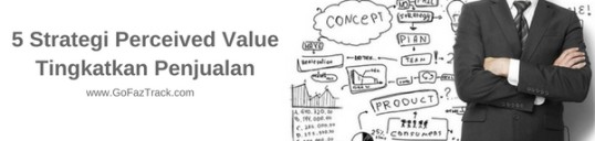 5-strategi-perceived-value-tingkatkan-penjualan