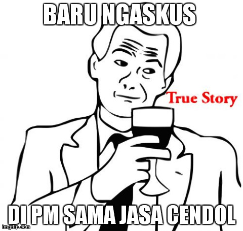 Kumpulan meme true story 