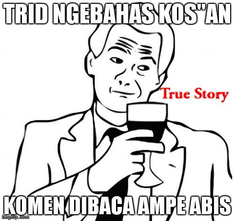 Kumpulan meme true story 