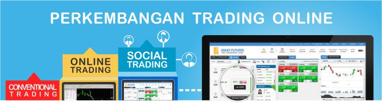 ♔ Perkembangan Dunia Trading Online ►Trader Sejati Wajib Tau◄