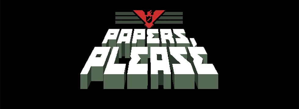 Paper, Please | Indie | 2013 | A Dystopian Document Thriller