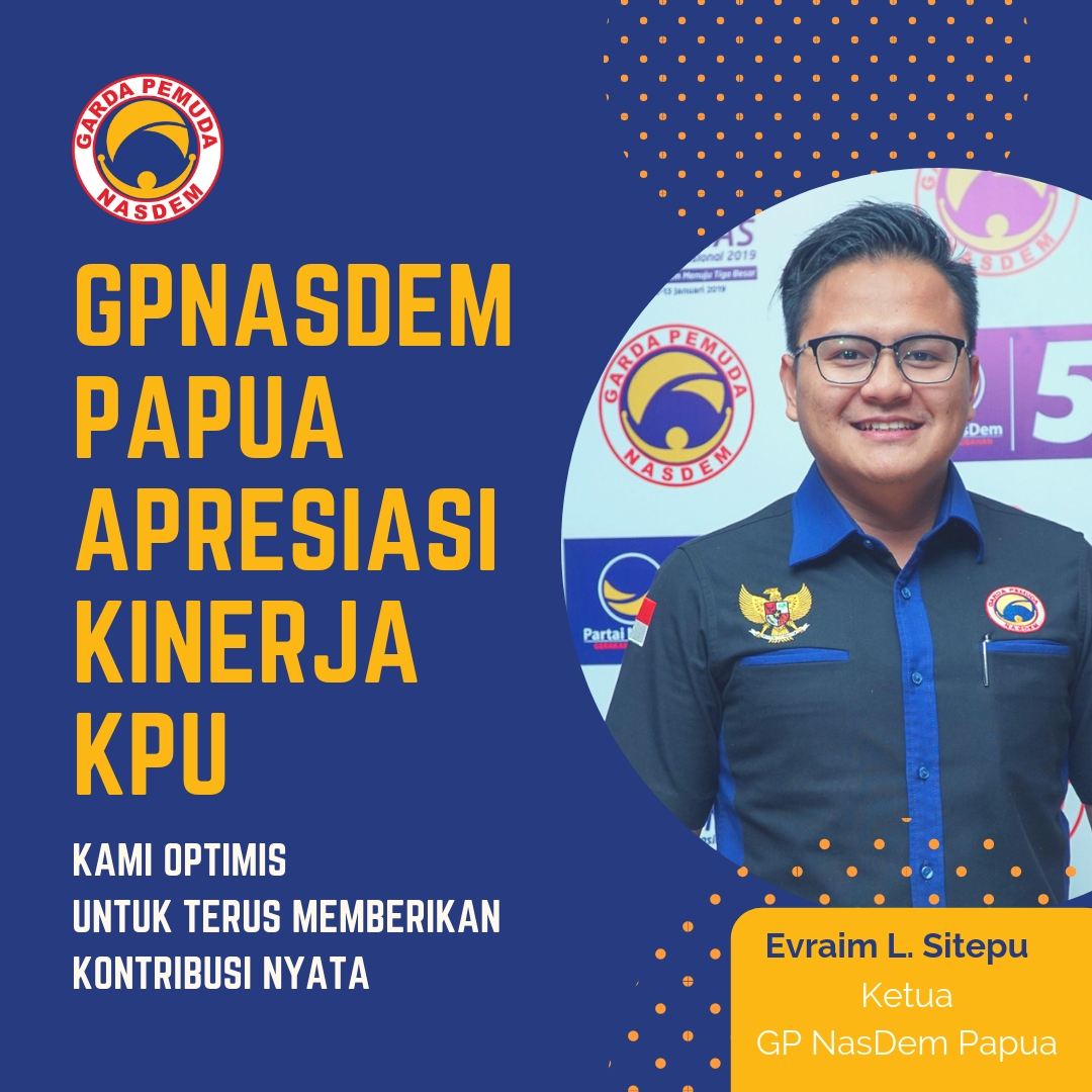 garda-pemuda-nasdem-papua-apreasiasi-kinerja-kpu
