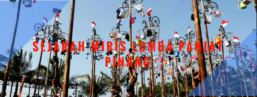 Lomba panjat pinang ternyata memiliki sejarah yang miris gan!